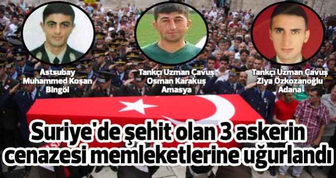 Suriye'de şehit olan 3 askerin cenazesi memleketlerine uğurlandı
