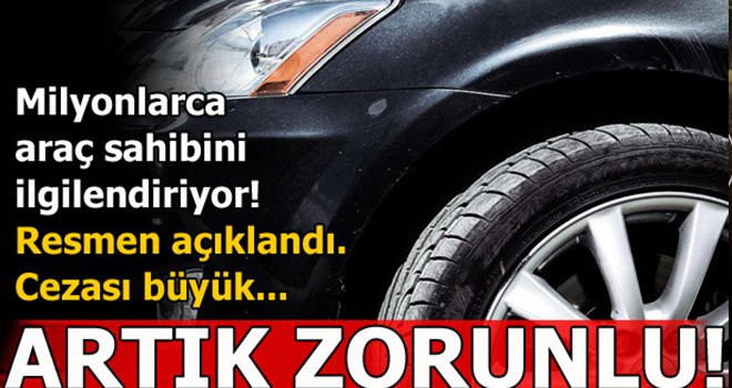 Sürücüler dikkat! Artık zorunlu..