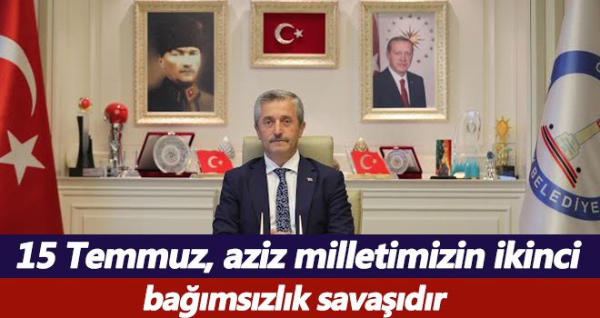 Tahmazoğlu'ndan 15 Temmuz mesajı!