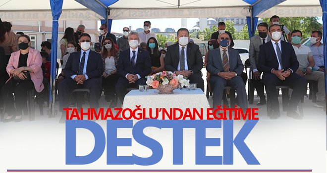 Tahmazoğlu’ndan eğitime bir destek daha