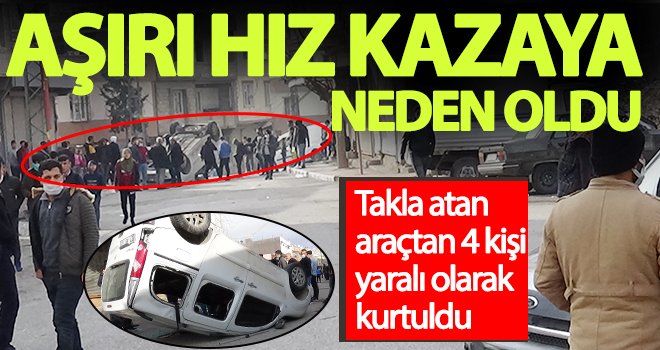 Takla atan araçtan 4 kişi yaralı olarak kurtuldu