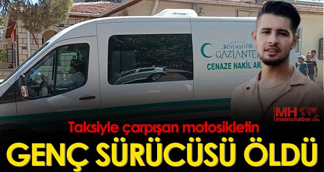 Taksiyle çarpışan motosikletin genç sürücüsü öldü