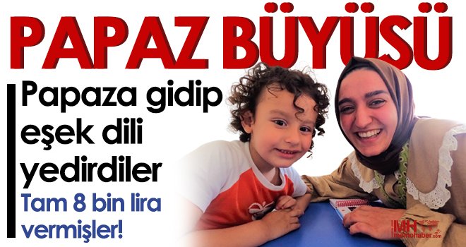 Tam 8 bin lira vermişler! Konuşamayan çocukları için papaza gidip...