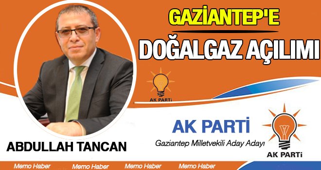 Tancan'dan o ilçelere doğalgaz müjdesi