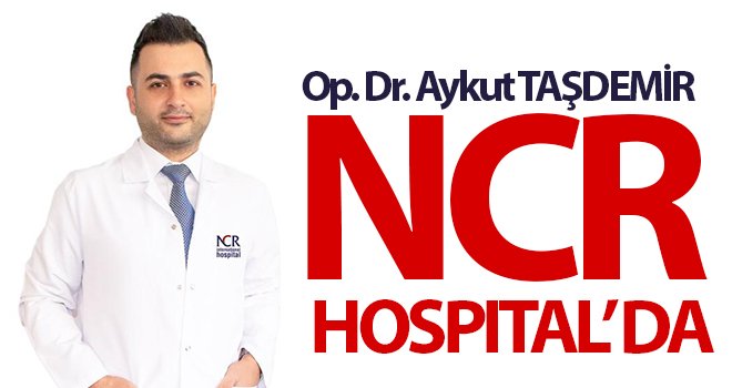 Taşdemir, NCR Hospital'de