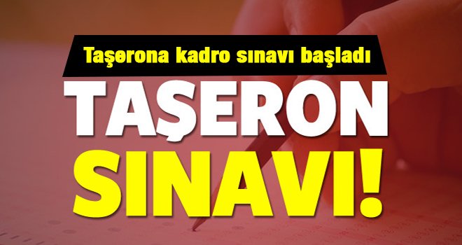 Taşeron işçinin kadroya geçiş sınavları başladı
