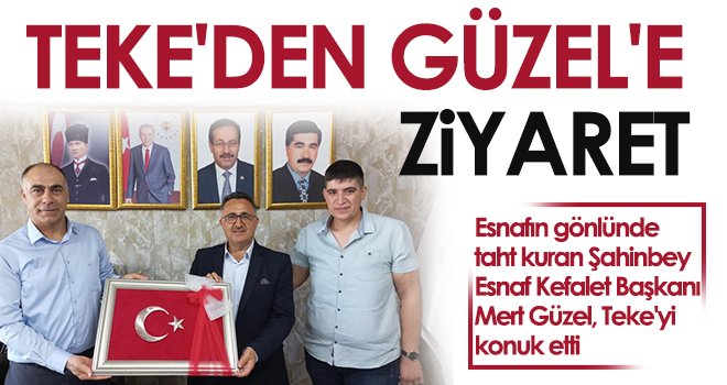 Teke'den Güzel'e ziyaret