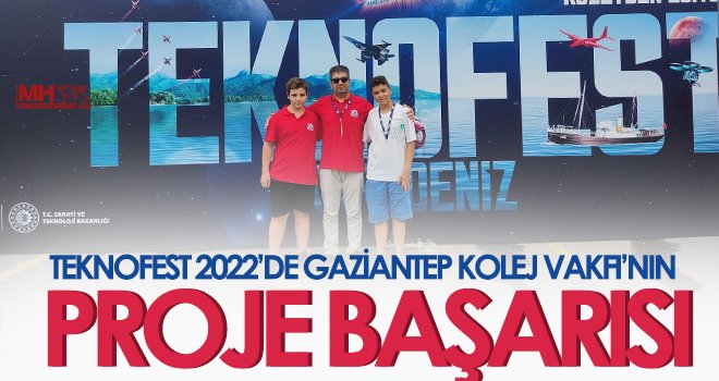 TEKNOFEST 2022’de Gaziantep Kolej Vakfı’nın proje başarısı