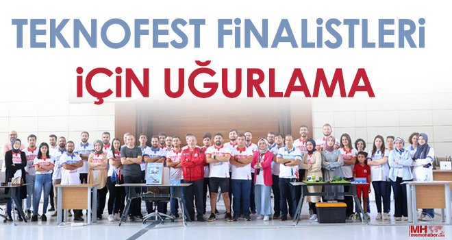 TEKNOFEST finalistleri için uğurlama