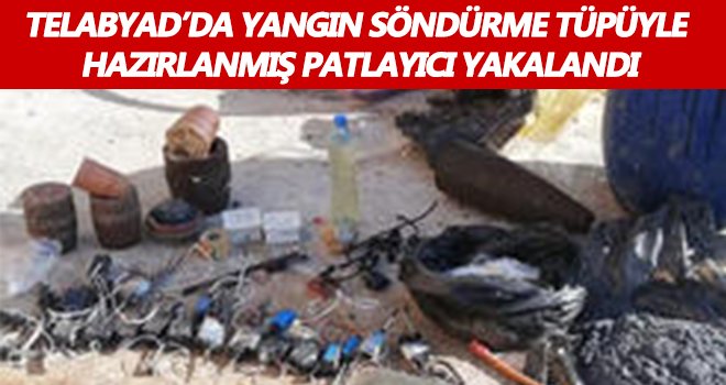 Telabyad’da el yapımı patlayıcılar ele geçirildi