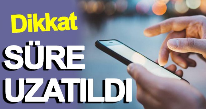 Telefonların kayıtsız kullanım süresi uzatılacak