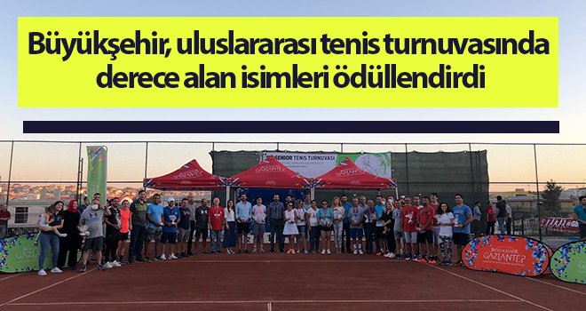Tenis turnuvasında derece alan isimleri ödüllendirdi