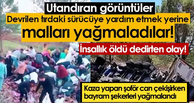 Tepki çeken olay! Yaralı sürücüye yardım etmek yerine dökülen malları yağmaladılar
