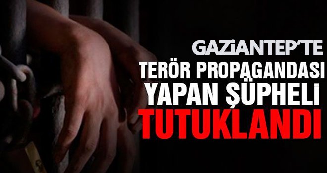 Terör propagandası yapan kişi tutuklandı