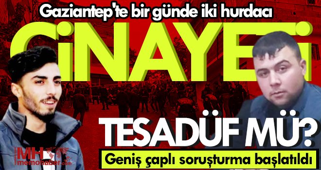 Tesadüf mü? Gaziantep'te bir günde iki hurdacı cinayeti