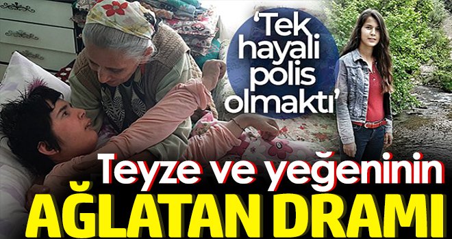Teyze ve yeğeninin ağlatan dramı