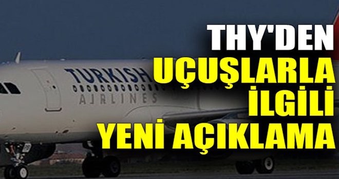 THY'den sokağa çıkma kısıtlaması olan saatlerdeki uçuşlarla ilgili flaş açıklama