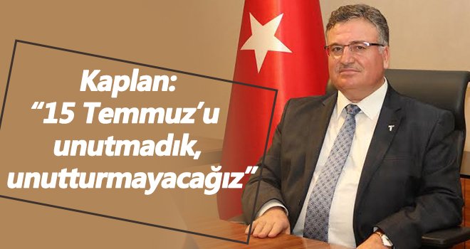 TİM Halı Sektör Kurulu Başkanı Kaplan'dan 15 Temmuz mesajı
