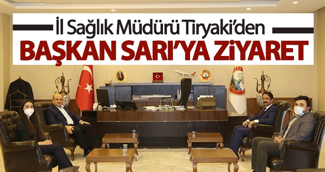 Tiryaki’den Başkan Sarı’ya ziyaret 