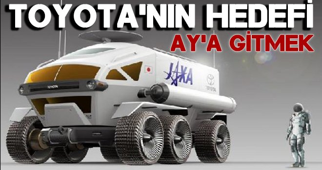 Toyota gözünü Ay'a dikti!..