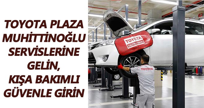 Toyota Plaza Muhittinoğlu ile kışa güvenle girin