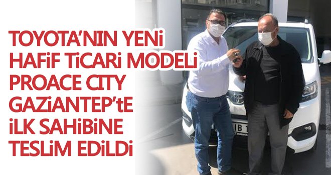 Toyota'nin yeni hafif ticari modeli ilk sahibine kavuştu