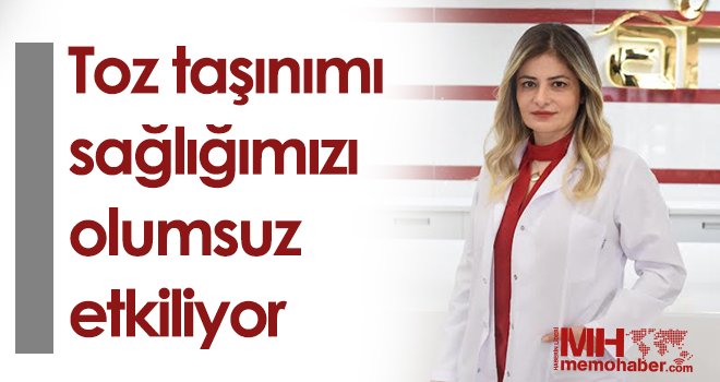 Toz taşınımı sağlığımızı olumsuz etkiliyor 