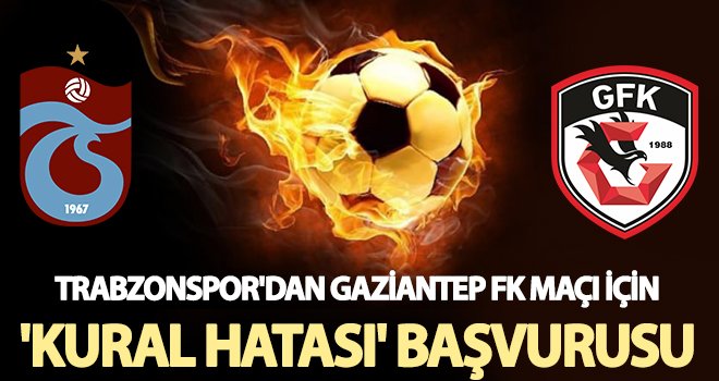 Trabzonspor'dan 'kural hatası' başvurusu 