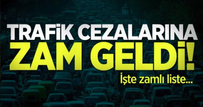 Trafik ceza tutarlarına zam geldi ! 