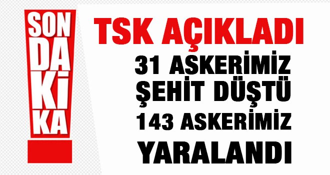 TSK'dan Afrin açıklaması: 31 asker şehit oldu...
