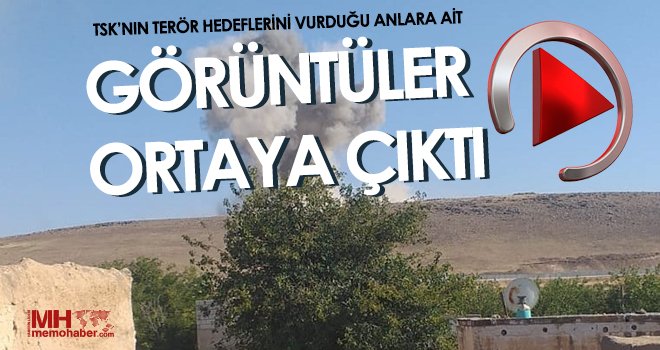 TSK’nın terör hedeflerini vurduğu anlara ait görüntüler ortaya çıktı