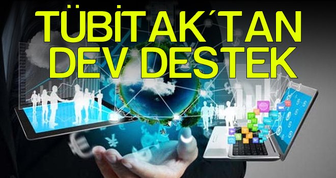 TÜBİTAK'tan 500 milyon liralık destek