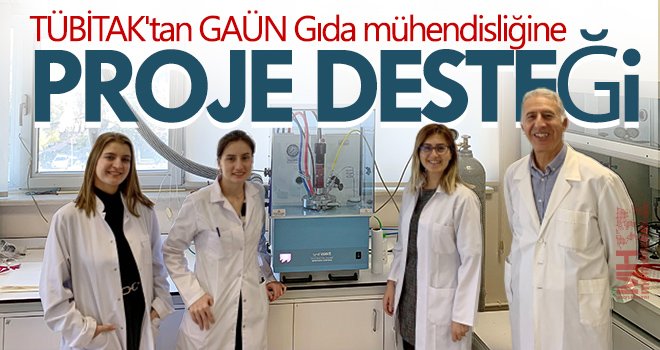 TÜBİTAK'tan GAÜN Gıda mühendisliğine proje desteği