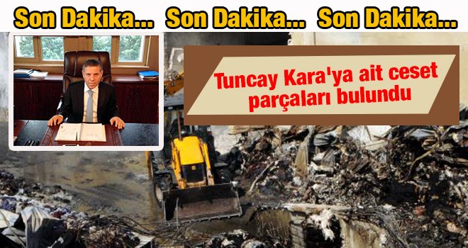 Tuncay Kara'nın cesedine 70 saat sonra ulaşıldı
