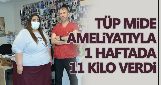 Tüp mide ameliyatı ile 1 haftada 11 kilo zayıfladı
