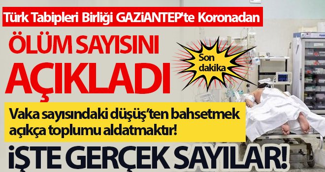 Türk Tabipler Birliği koronadan ölenlerin gerçek sayısını açıkladı!
