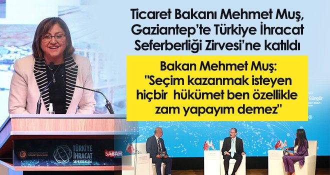 Türkiye İhracat Seferberliği Zirvesi Gaziantep'te yapıldı