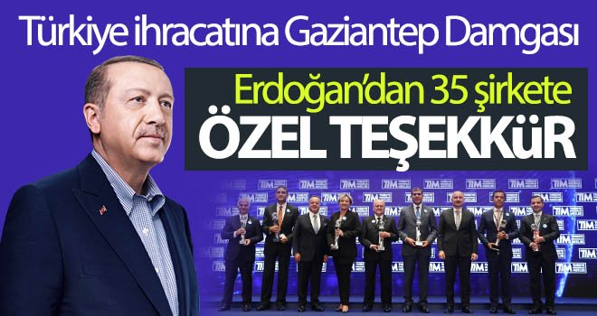 Türkiye ihracatına Gaziantep damgası