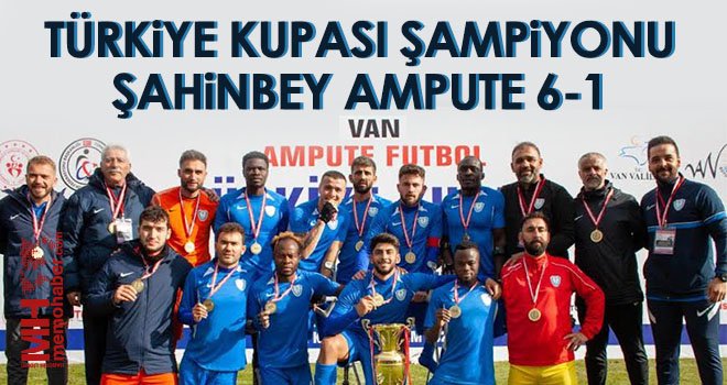 Türkiye Kupası Şampiyonu Şahinbey Ampute 6-1