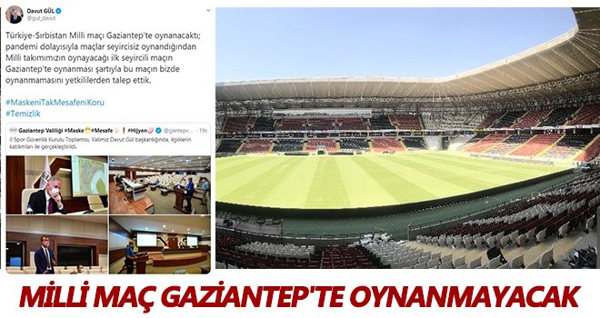 Türkiye-Sırbistan maçı Gaziantep'te oynanmayacak