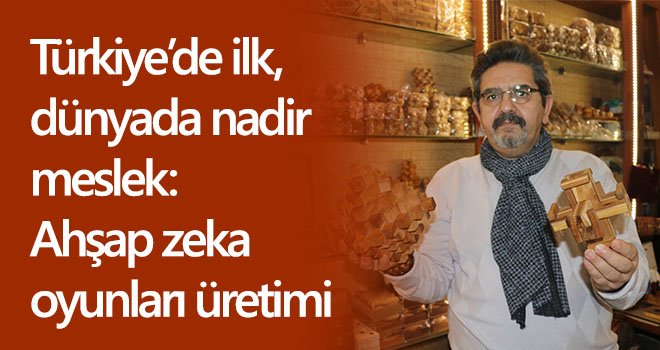 Türkiye’de bu işi yapan sadece bir kişi var