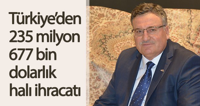 Türkiye’den 235 milyon 677 bin dolarlık halı ihracatı