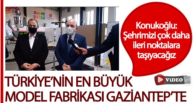 Türkiye'nin en büyük model fabrikası Gaziantep'te