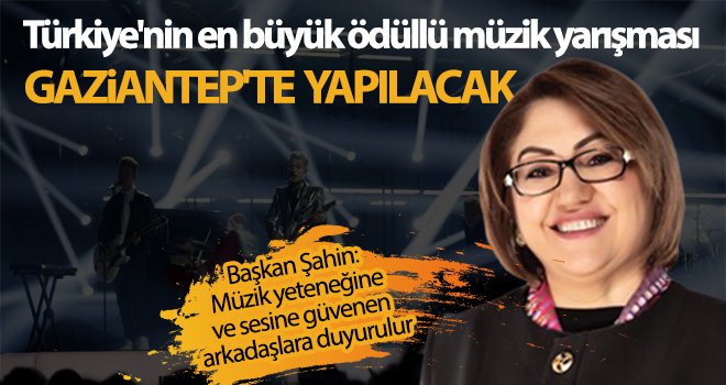 Türkiye'nin en büyük ödüllü müzik yarışması Gaziantep'te yapılacak