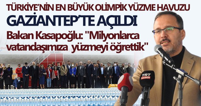 Türkiye’nin en büyük olimpik yüzme havuzu Gaziantep’te açıldı
