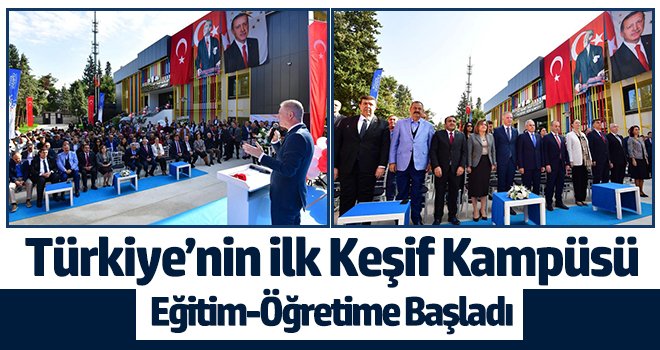 Türkiye’nin İlk Keşif Kampüsü Eğitim-Öğretime Başladı