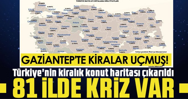 Türkiye'nin kira haritası çıkarıldı! Bakın Gaziantep ne durumda?