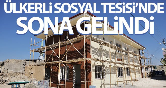 Ülkerli sosyal tesisinde sona gelindi