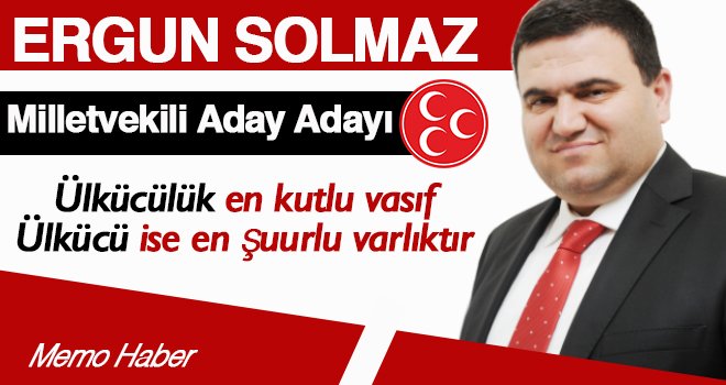 Ülkücü hareketin içinden gelen aday...