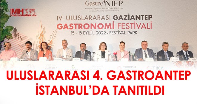 Uluslararası 4. GastroAntep İstanbul’da tanıtıldı